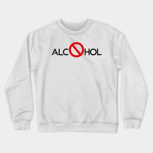 Stop alcohol Crewneck Sweatshirt